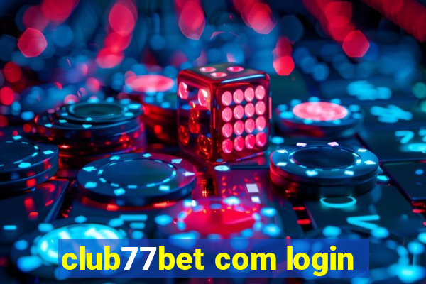 club77bet com login