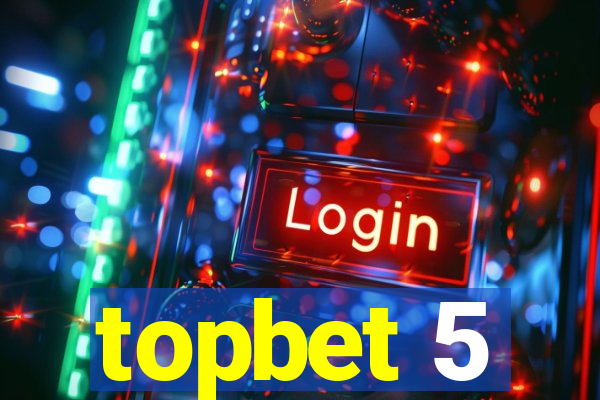 topbet 5