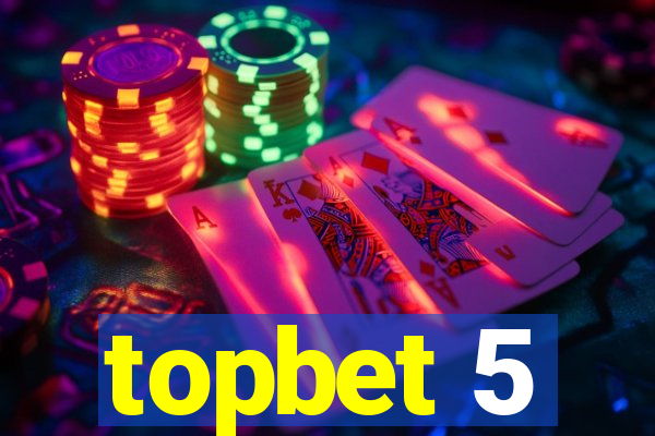 topbet 5