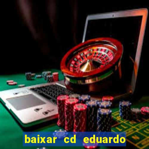 baixar cd eduardo costa 2023