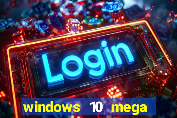 windows 10 mega lite torrent