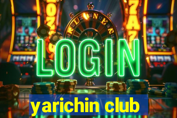 yarichin club