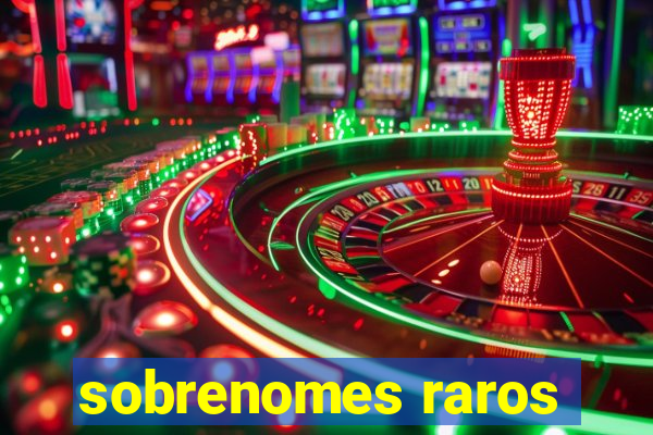 sobrenomes raros