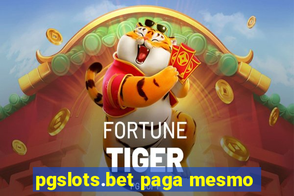 pgslots.bet paga mesmo