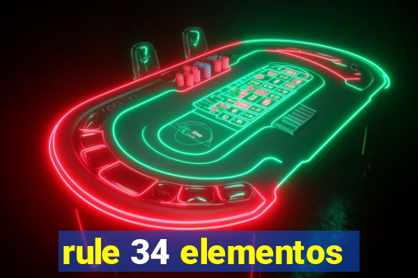 rule 34 elementos