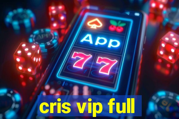 cris vip full