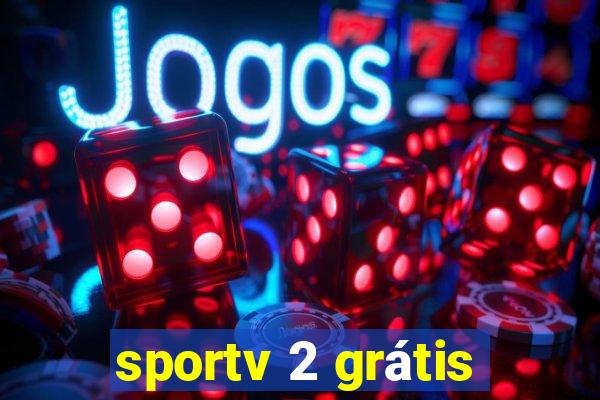 sportv 2 grátis