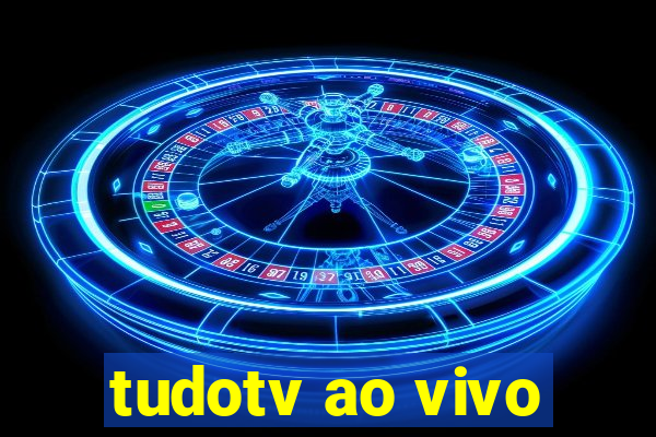 tudotv ao vivo