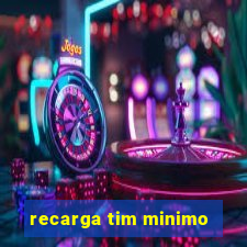 recarga tim minimo