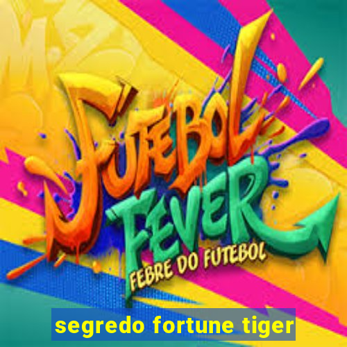 segredo fortune tiger