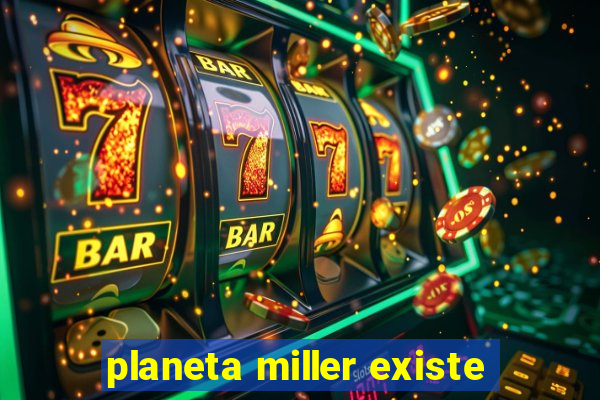 planeta miller existe