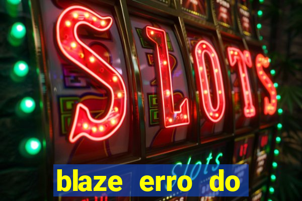 blaze erro do servidor interno