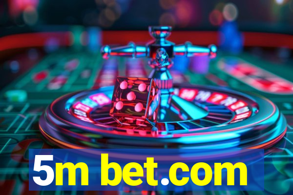 5m bet.com