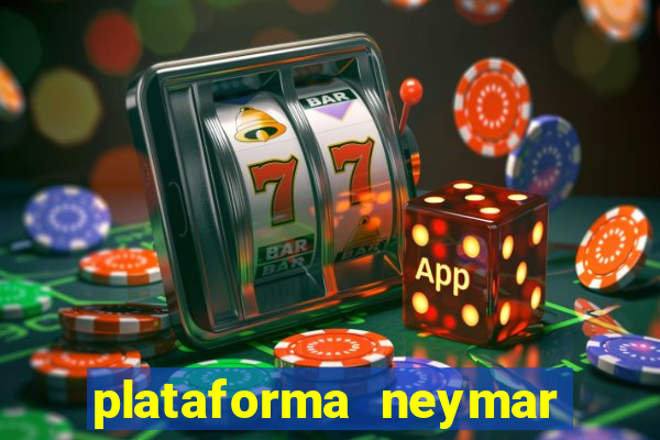 plataforma neymar jr bet