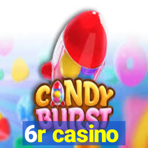 6r casino