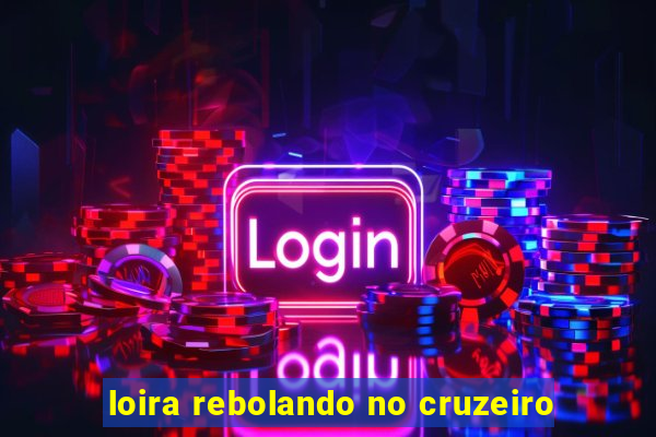 loira rebolando no cruzeiro