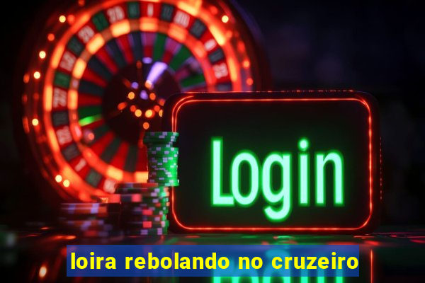 loira rebolando no cruzeiro