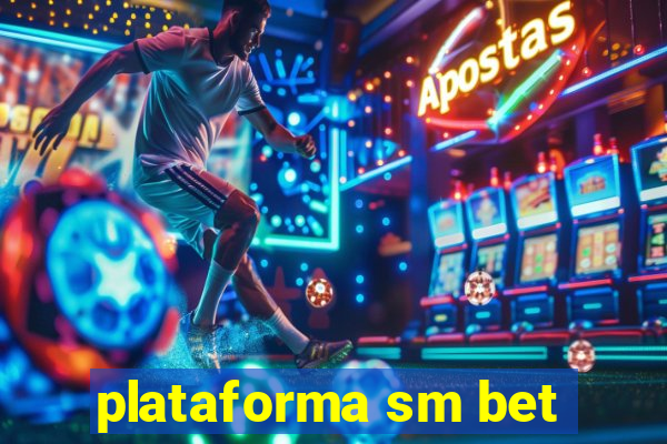 plataforma sm bet