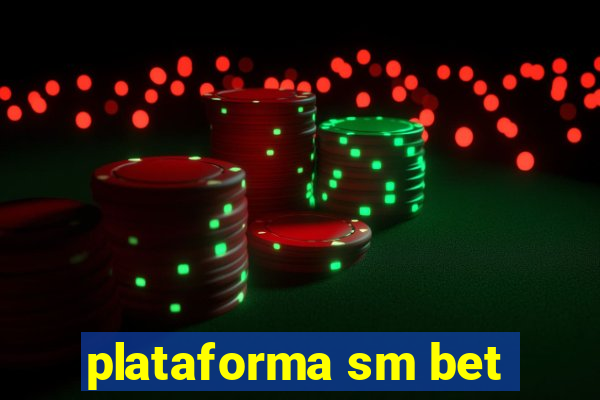 plataforma sm bet