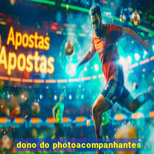 dono do photoacompanhantes