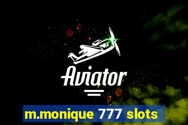 m.monique 777 slots