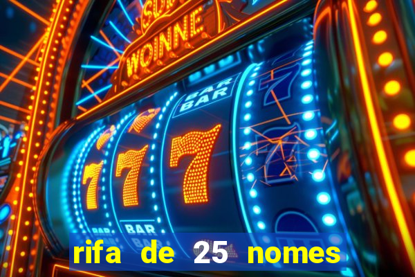 rifa de 25 nomes qual mais sai