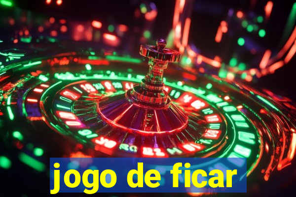 jogo de ficar