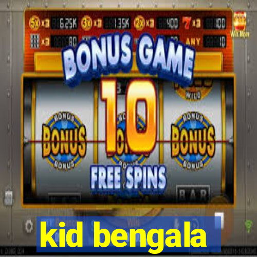 kid bengala