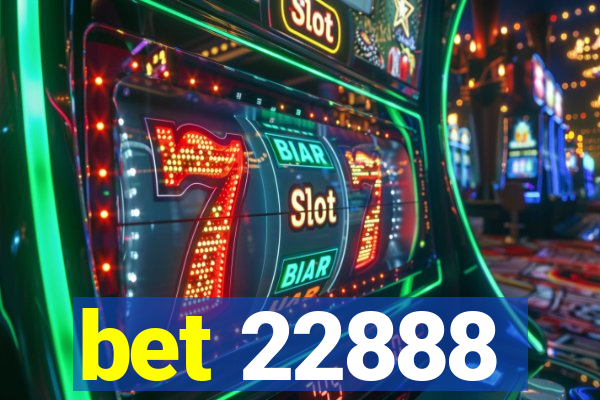 bet 22888