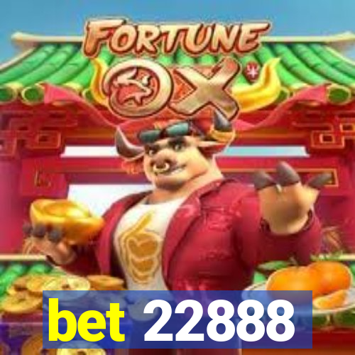 bet 22888