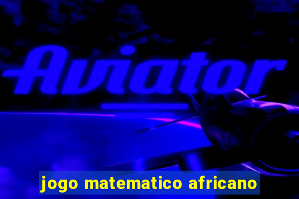 jogo matematico africano