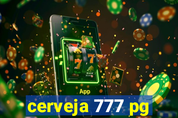 cerveja 777 pg