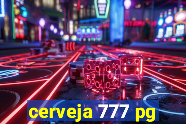 cerveja 777 pg