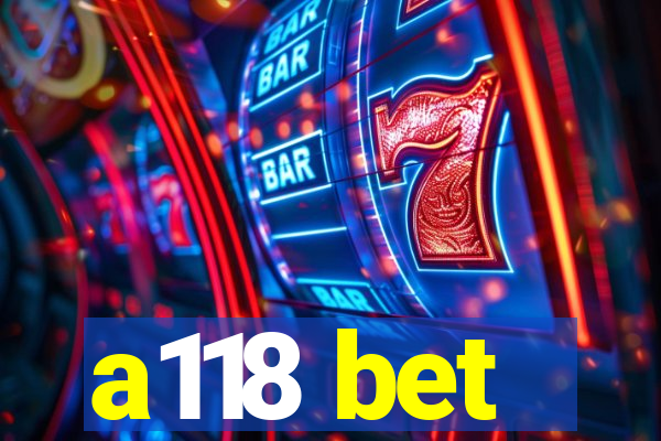 a118 bet