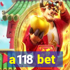 a118 bet