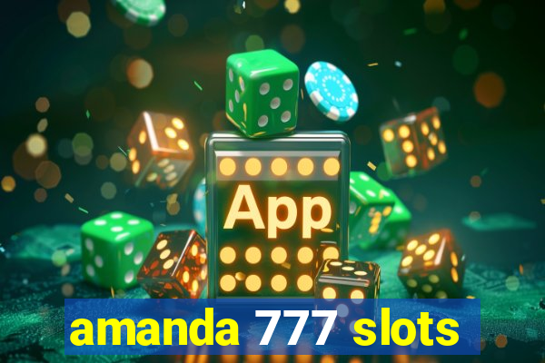 amanda 777 slots