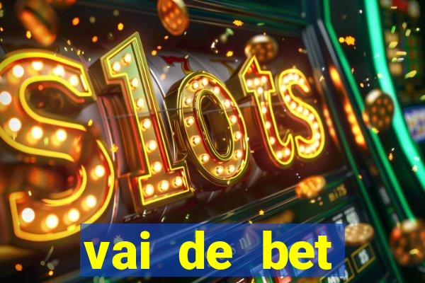 vai de bet esportes da sorte