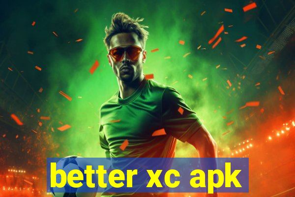 better xc apk