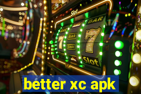 better xc apk