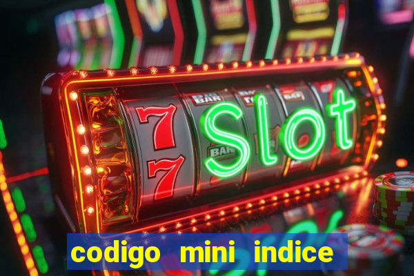 codigo mini indice setembro 2024