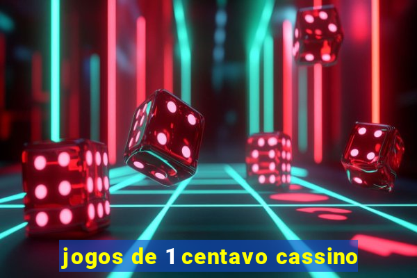 jogos de 1 centavo cassino