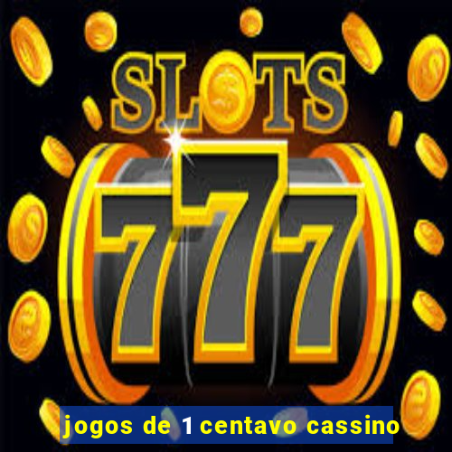 jogos de 1 centavo cassino