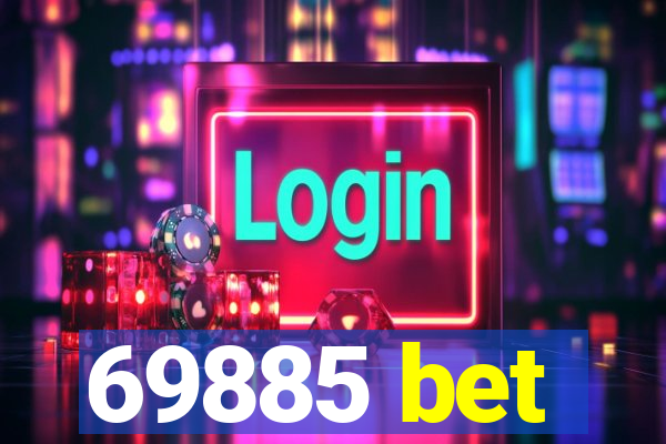 69885 bet