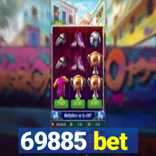 69885 bet