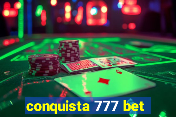 conquista 777 bet