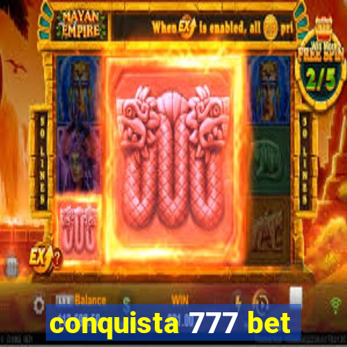 conquista 777 bet