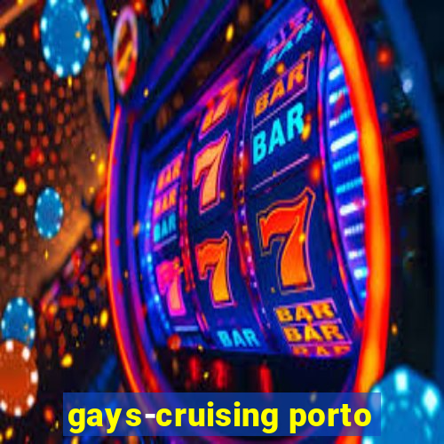 gays-cruising porto