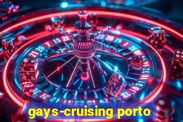 gays-cruising porto