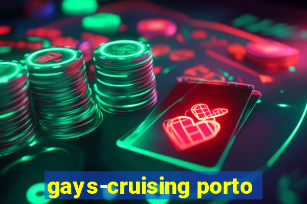 gays-cruising porto