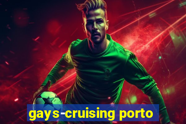 gays-cruising porto